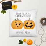 Hey Jack This Really Is A Hollow-ween For You! You're Such A Pun-kin (Pumpkins) - Pillow