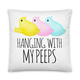 Hanging With My Peeps - Pillow