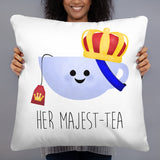 Her Majest-tea - Pillow