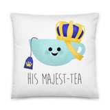 His Majest-tea - Pillow