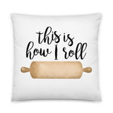 This Is How I Roll (Rolling Pin) - Pillow