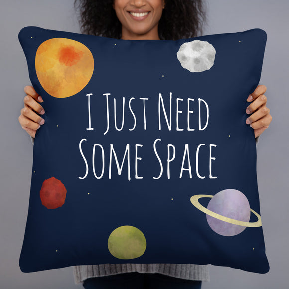 I Just Need Some Space - Pillow