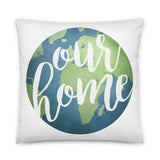 Our Home (Earth) - Pillow