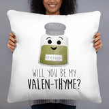 Will You Be My Valen-thyme - Pillow