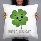 You're My Lucky Charm - Pillow