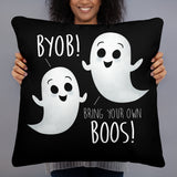 BYOB Bring Your Own Boos (Ghosts) - Pillow