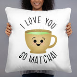 I Love You So Matcha - Pillow