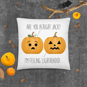 Are You Alright Jack? I'm Feeling Lightheaded (Pumpkins) - Pillow
