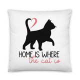 Home Is Where The Cat Is - Pillow