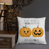 Hey Jack This Really Is A Hollow-ween For You! You're Such A Pun-kin (Pumpkins) - Pillow