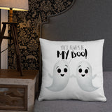 You'll Always Be My Boo (Ghosts) - Pillow