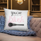 You're Making Me Blush - Pillow