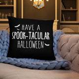 Have A Spook-tacular Halloween - Pillow