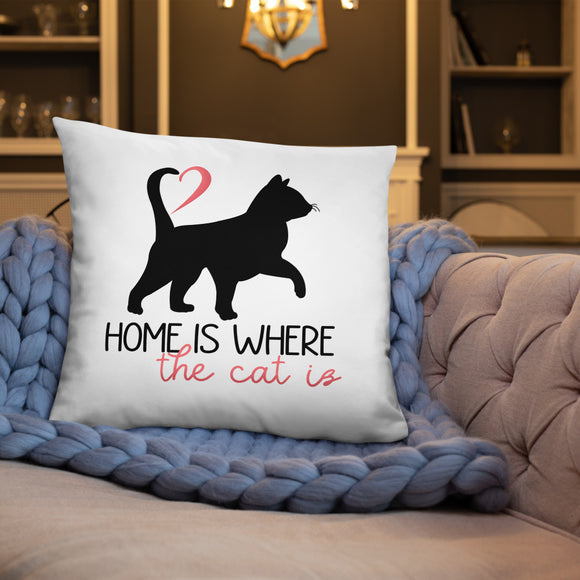 Home Is Where The Cat Is - Pillow