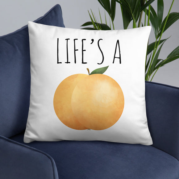 Life's A Peach - Pillow