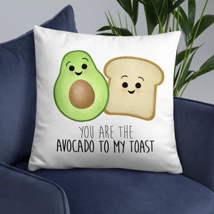 You Are The Avocado To My Toast - Pillow