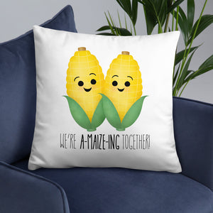 We're  A-maize-ing Together (Corn) - Pillow