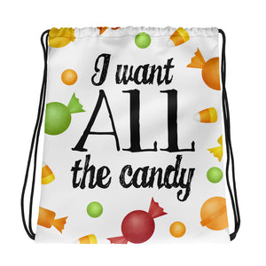 I Want All The Candy - Drawstring Bag