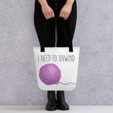I Need To Unwind (Yarn) - Tote Bag