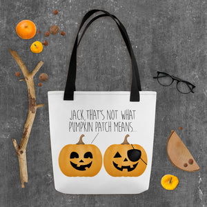 Jack, That's Not What Pumpkin Patch Means - Tote Bag