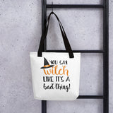 You Say Witch Like It's A Bad Thing - Tote Bag