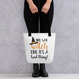 You Say Witch Like It's A Bad Thing - Tote Bag