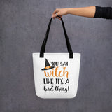 You Say Witch Like It's A Bad Thing - Tote Bag