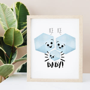 Ice Ice Baby - Ready To Ship 8x10" Print