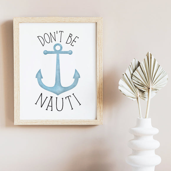 Don't Be Nauti (Anchor) - Ready To Ship 8x10