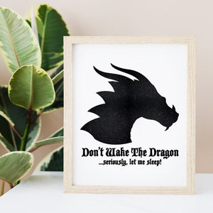 Don't Wake The Dragon Seriously Let Me Sleep - Ready To Ship 8x10" Print