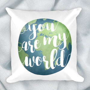 You Are My World - Pillow