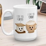 I Love You A Latte! I Love You S'more - Mug