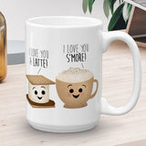 I Love You A Latte! I Love You S'more - Mug