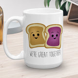 We're Great Together (Peanut Butter and Jelly) - Mug