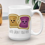 We're Great Together (Peanut Butter and Jelly) - Mug