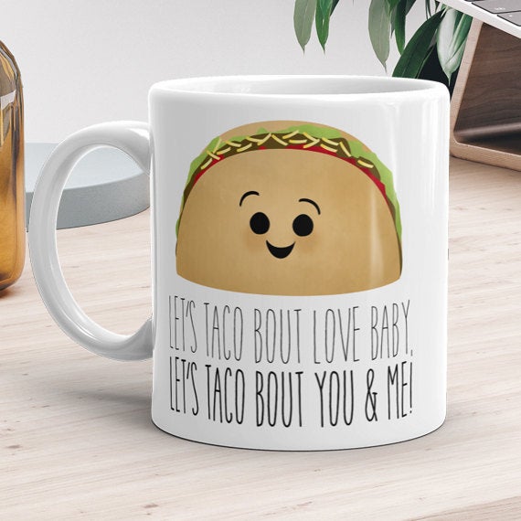 Let's Taco Bout Love Baby Let's Taco Bout You And Me - Mug