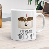 You Wanna Piece Of Me (Cake) - Mug