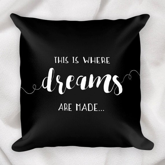 This Is Where Dreams Are Made - Pillow