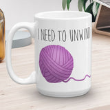 I Need To Unwind (Yarn) - Mug