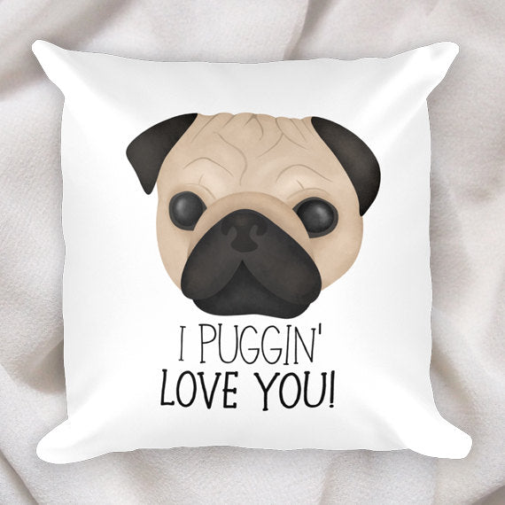 I Puggin' Love You - Pillow