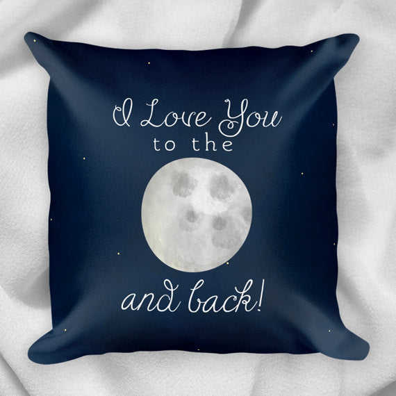 I Love You To The Moon And Back - Pillow