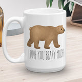 I Love You Beary Much - Mug