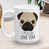 I Puggin' Love You - Mug