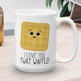 I Love You Twat Waffle - Mug