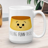 Feeling Flan-tastic - Mug