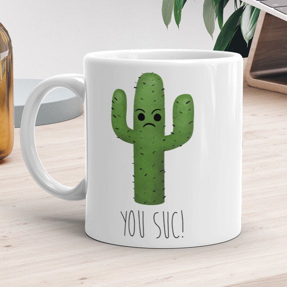 You Suc (Cactus) - Mug
