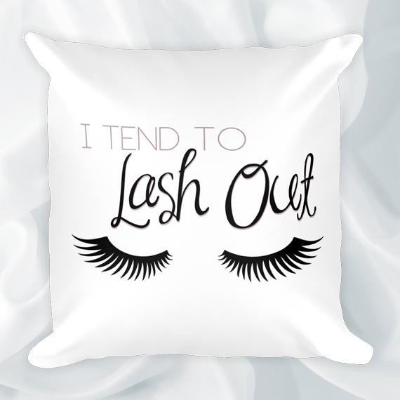 I Tend To Lash Out - Pillow