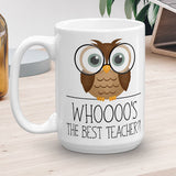 Whoooo's The Best Teacher (Owl) - Mug