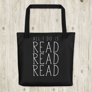 All I Do Is Read Read Read - Tote Bag