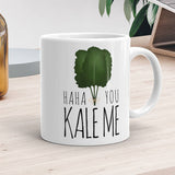 Haha You Kale Me - Mug